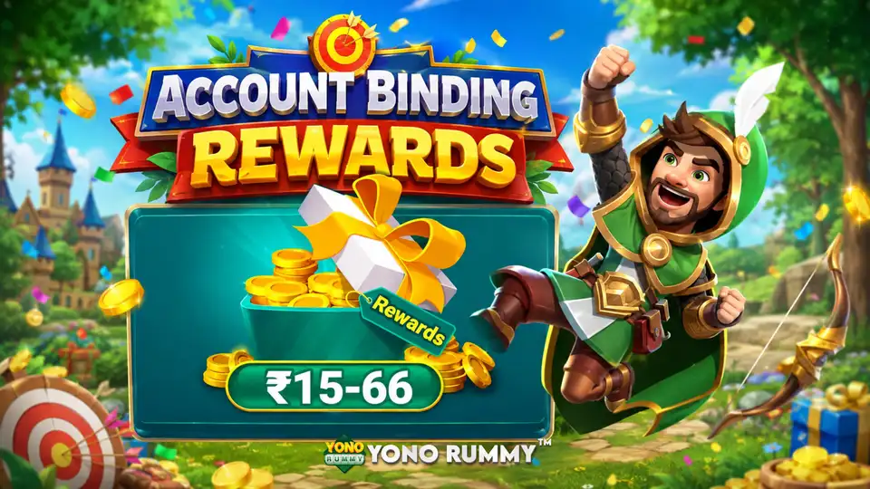 Yono Rummy Account Binding Rewards feature guide